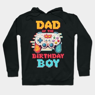 Dad of the Birthday Boy Matching Video Game Gift For Boys Men Kids Hoodie
